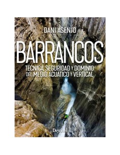 Manuales técnicos Desnivel Barrancos. Técnica, seguridad y